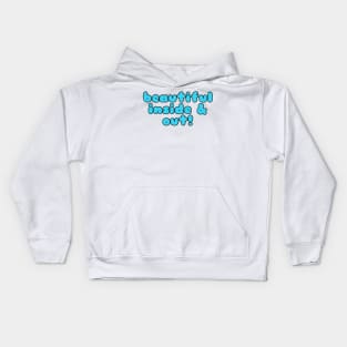 Beautiful Inside And Out Kids Hoodie